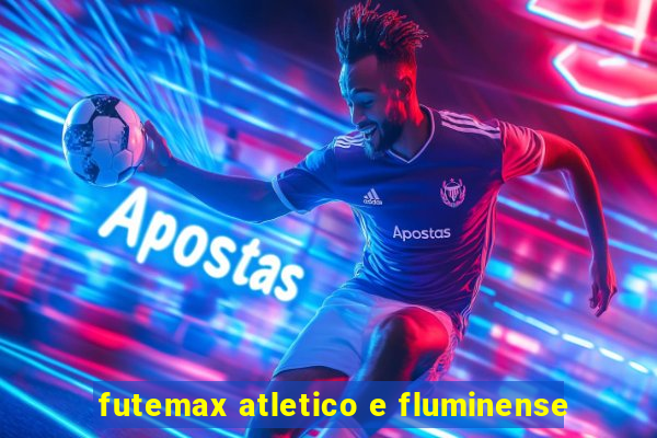 futemax atletico e fluminense